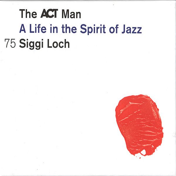https://www.discogs.com/release/7711715-Various-The-ACT-Man-A-Life-In-The-Spirit-Of-Jazz-75-Siggi-Loch