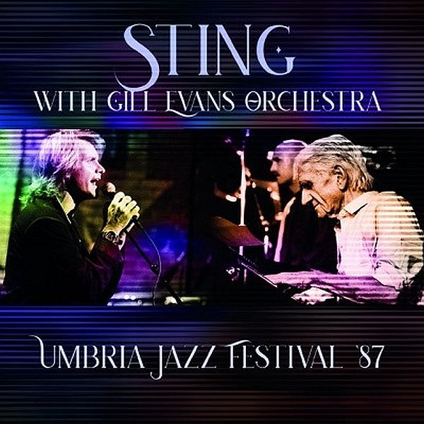 https://www.discogs.com/release/18981730-Sting-With-Gil-Evans-Orchestra-Umbria-Jazz-Festival-87
