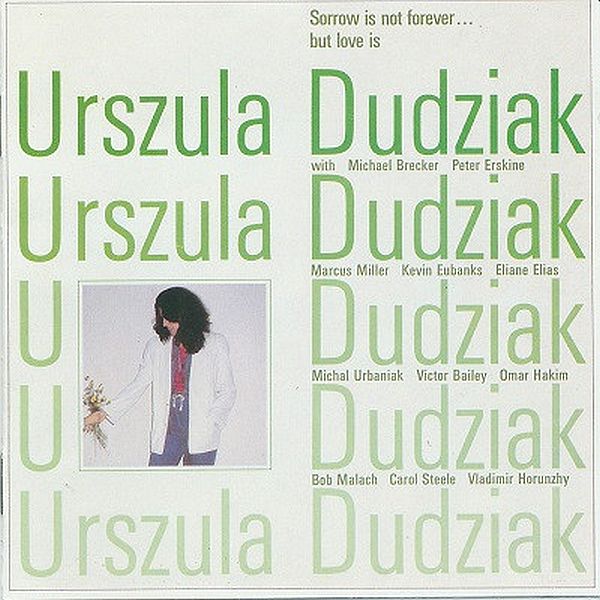 https://www.discogs.com/release/5307561-Urszula-Dudziak-Sorrow-Is-Not-Forever-But-Love-Is