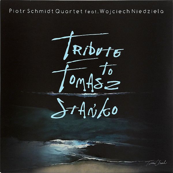 https://www.discogs.com/release/15306762-Piotr-Schmidt-Quartet-feat-Wojciech-Niedziela-Tribute-To-Tomasz-Sta%C5%84ko