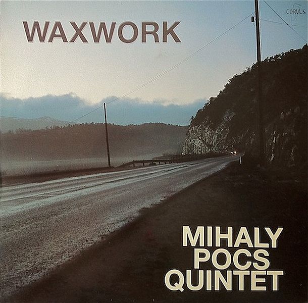https://www.discogs.com/release/3432354-Mihaly-Pocs-Quintet-Waxwork