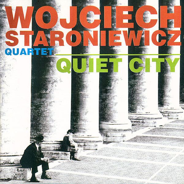 https://www.discogs.com/release/6442690-Wojciech-Staroniewicz-Quartet-Quiet-City