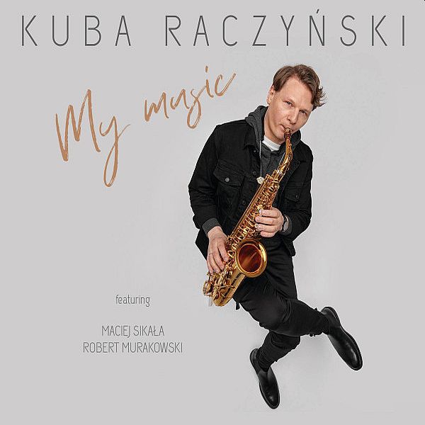 https://www.discogs.com/release/20398150-Kuba-Raczy%C5%84ski-Featuring-Maciej-Sika%C5%82a-Robert-Murakowski-My-Music